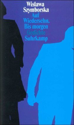 Wislawa Szymborska - Auf Wiedersehn. Bis morgen: Gedichte - Preis vom 13.10.2026 19:28:25 h