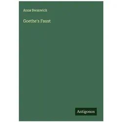 Goethe's Faust, Belletristik von Anna Swanwick