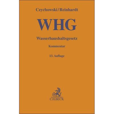 Wasserhaushaltsgesetz. WHG, Gebundene Ausgabe von Michael Reinhardt,Paul Gieseke,Werner Wiedemann,Manfred Czychowski, C.H. Beck, 978-3-406-80457-1
