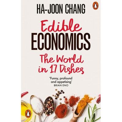 Edible Economics, Taschenbuch von Ha-Joon Chang, Penguin Books Ltd, 978-0-14-199833-6
