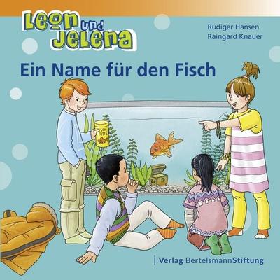 Leon und Jelena - Ein Name für den Fisch, Taschenbuch von Rüdiger Hansen,Raingard Knauer, Verlag Bertelsmann Stiftung, 978-3-86793-794-8