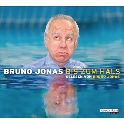 Bis zum Hals - Bruno Jonas, Audio, 9783837114409