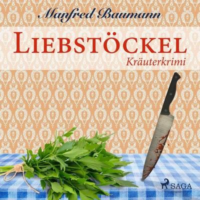 Liebstöckel - Kräuterkrimi (Ungekürzt) - Manfred Baumann, Audio, 9788726002874
