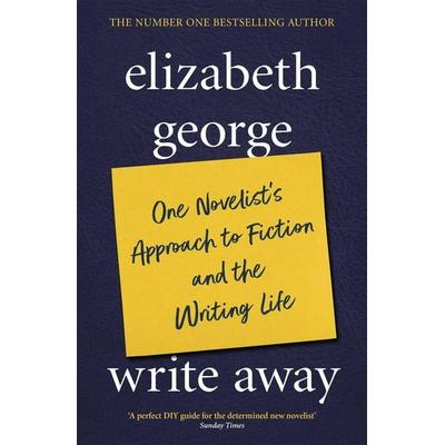 Write Away: One Novelist's Approach To Fiction and the Writing Life, Taschenbuch von Elizabeth George, KNV Besorgung