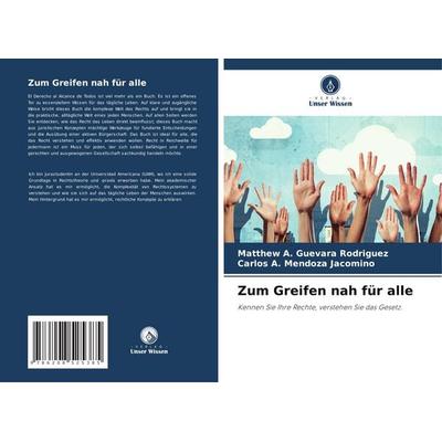 Zum Greifen nah für alle, Taschenbuch von Matthew A. Guevara Rodriguez,Carlos A. Mendoza Jacomino, Verlag Unser Wissen, 978-620-8-52538-5