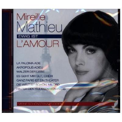 Ewig ist l'amour-Meine schönsten Melodien - Mireille Mathieu, CD