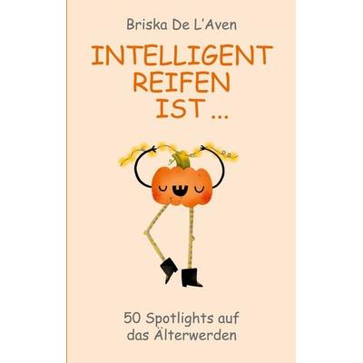 Intelligent Reifen ist ..., Taschenbuch von Briska De L'Aven; Meyer-Simon, Brigitte, 978-3-930965-56-4