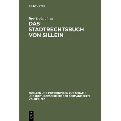 Das Stadtrechtsbuch von Sillein, Gebundene Ausgabe von Ilpo T. Piirainen, De Gruyter, 978-3-11-003543-8