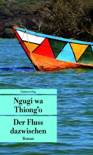 Ngugi Wa Thiong'O - Der Fluss dazwischen - Preis vom 18.10.2026 19:22:15 h