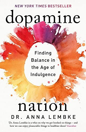Anna Lembke - Dopamine Nation: Finding Balance in the Age of Indulgence - Preis vom 17.10.2026 19:25:27 h
