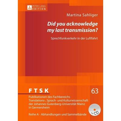 «Did you acknowledge my last transmission?», Gebundene Ausgabe von Martina Sahliger, Peter Lang GmbH, Internationaler Verlag der Wissenschaften,