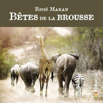 Bêtes de la Brousse - René Maran,Editions Scitep, Audio, 9791093143521