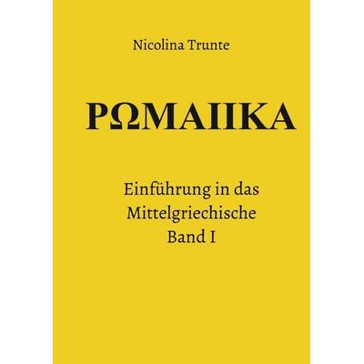 Rhomaiika, Taschenbuch von Nicolina Trunte, Epubli, 978-3-565-23209-3