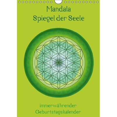 Mandala - Spiegel der Seele / immerwährender Geburtstagskalender (Wandkalender immerwährend DIN A4 hoch)