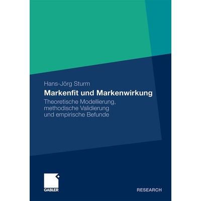Markenfit und Markenwirkung, Taschenbuch von Hans-Jörg Sturm, Betriebswirtschaftlicher Verlag Gabler, 978-3-8349-3116-0