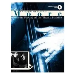 Melodic Playing In The Thumb Position. Kontrabass. Lehrbuch mit CD, Fachbücher von Michael Moore