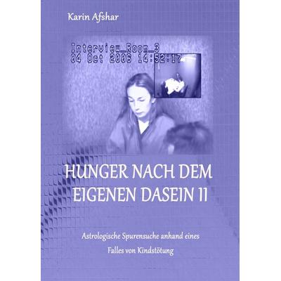 Die blaue Reihe / Hunger nach dem eigenen Dasein II, Taschenbuch von Karin Afshar, Epubli, 978-3-7502-9150-8