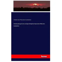 Betriebsordnung für die vereinigten Königlichen Bayerischen Pfälzischen Eisenbahnen, Fachbücher von Direktion der Pfalzischen Eisenbahnen