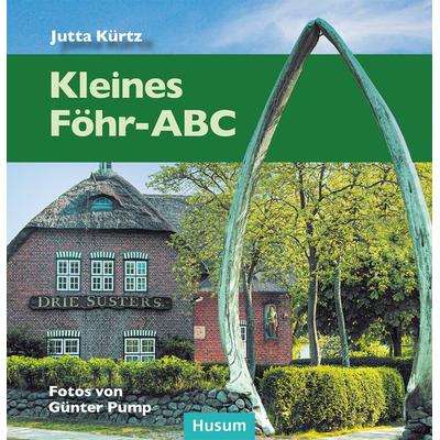 Kleines Föhr-ABC, Gebundene Ausgabe von Jutta Kürtz, Husum Druck- und Verlagsgesellschaft, 978-3-96717-071-9