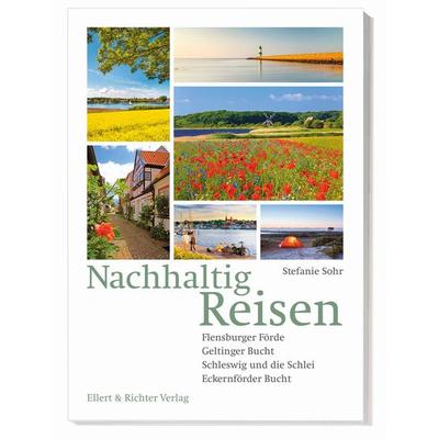 Nachhaltig Reisen, Taschenbuch von Stefanie Sohr, Ellert & Richter Verlag, 978-3-8319-0836-3