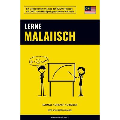 Lerne Malaiisch - Schnell / Einfach / Effizient, Taschenbuch von Pinhok Languages, Sweek, 978-94-036-2974-2