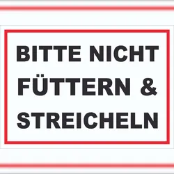 HB-Druck Bitte nicht streicheln und füttern Schild streicheln füttern verboten A0 (841x1189mm)