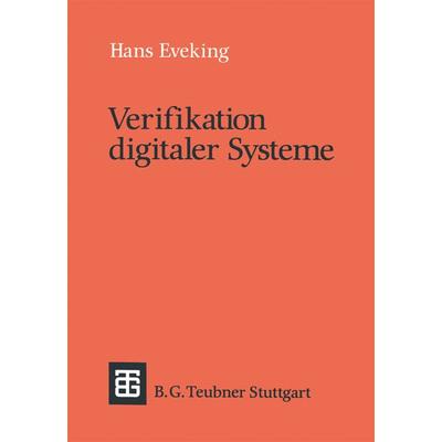 Verifikation digitaler Systeme, Taschenbuch von Hans Eveking, Vieweg & Teubner, 978-3-519-02249-7