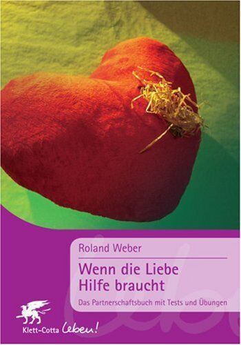Roland Weber - Wenn die Liebe Hilfe braucht. Das Partnerschaftsbuch. (Klett-Cotta Leben!) - Preis vom 11.10.2026 15:43:13 h