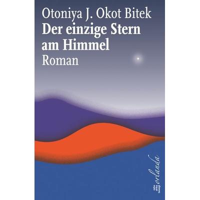 Der einzige Stern am Himmel, Taschenbuch von Otonyia Juliane Okot Bitek, Orlanda Buchverlag GmbH, 978-3-949545-87-0