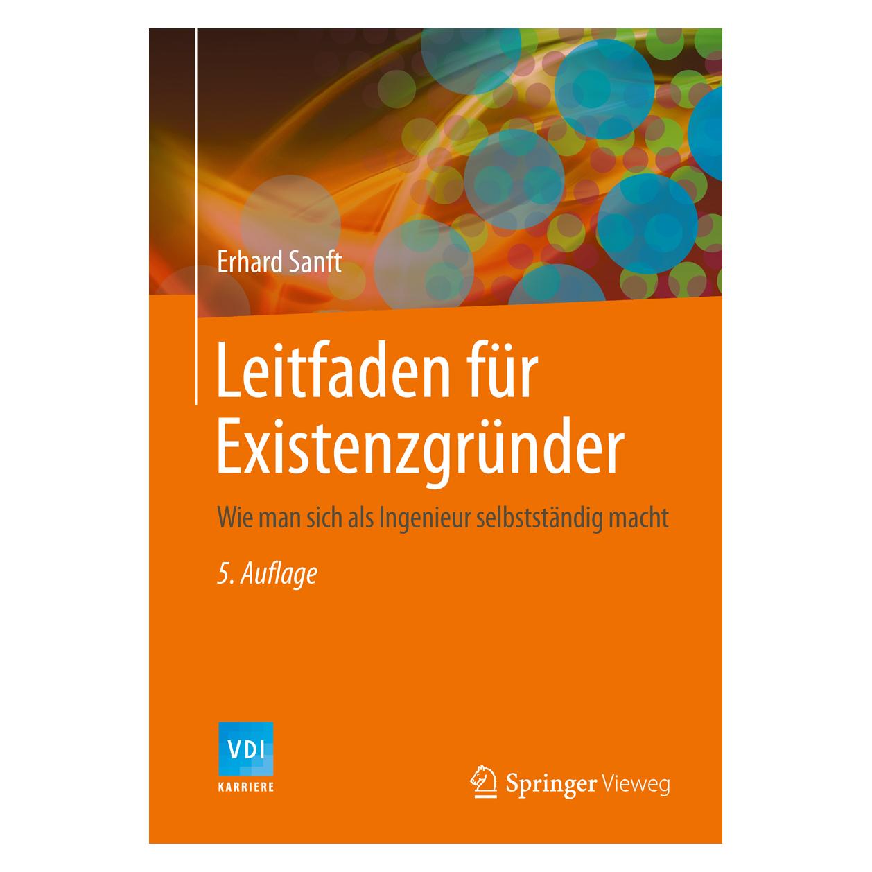 Springer Leitfaden für Existenzgründer (Deutsch, Hardcover, Erhard Sanft) (9783642545306)