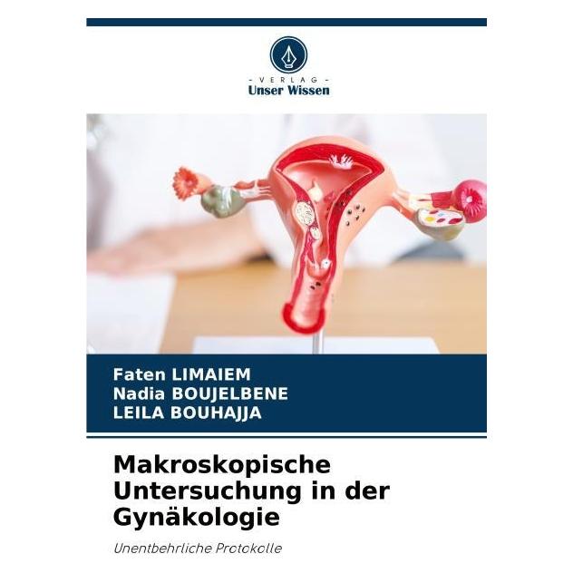 Unser Wissen Makroskopische Untersuchung in der Gynäkologie (57165757)