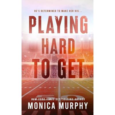 Murphy, M: Playing Hard to Get, Taschenbuch von Monica Murphy, EverAfter Romance