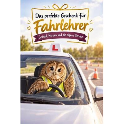 Das perfekte Geschenk für Fahrlehrer, Taschenbuch von Julian Scholz, Tiptop, 978-3-696-14282-7