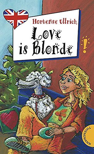 Hortense Ullrich - Love is Blonde, aus der Reihe Freche Mädchen - freches Englisch! - Preis vom 11.10.2026 03:10:56 h