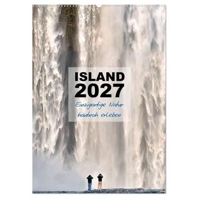 Island 2027 - Einzigartige Natur hautnah erleben (Wandkalender 2027 DIN A2 hoch), CALVENDO Monatskalender