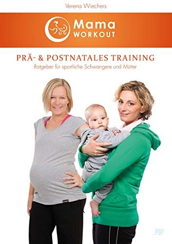 Verena Wiechers - MamaWORKOUT - Prä- & postnatales Training: Sport + Fitness während der Schwangerschaft und nach der Geburt, inkl. Rückbildungsgymnastik [Buch] +++ von Expertin Verena Wiechers - Preis vom 09.10.2026 07:28:09 h