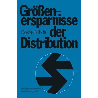 Größenersparnisse der Distribution, Taschenbuch von Gösta B. Ihde, Betriebswirtschaftlicher Verlag Gabler, 978-3-409-30291-3