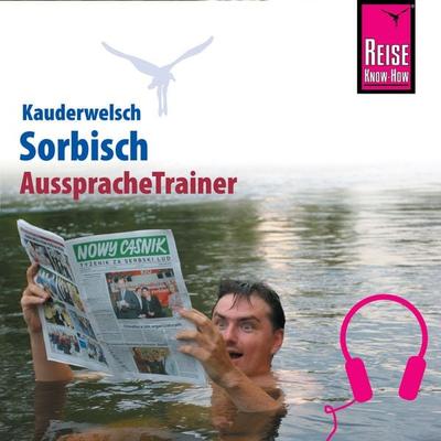 Reise Know-How Kauderwelsch AusspracheTrainer Sorbisch - Tobias Geis,Till Vogt, Audio, 9783958521209