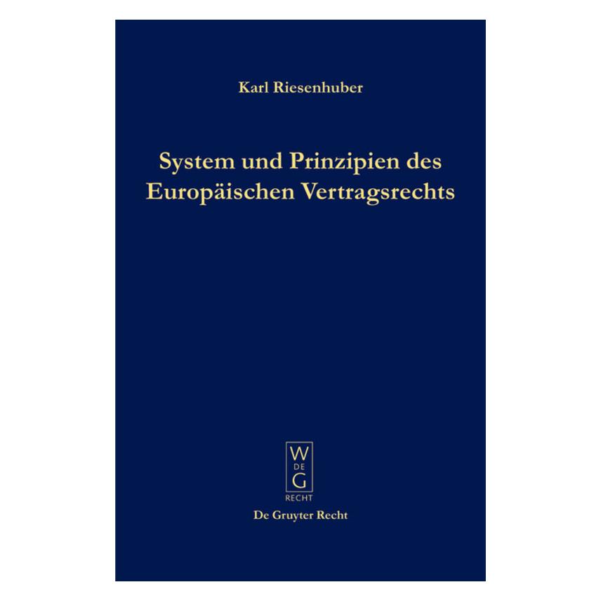De Gruyter System und Prinzipien des Europäischen Vertragsrechts (Deutsch, Hardcover, Karl Riesenhuber) (7419591)