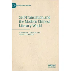Self-Translation and the Modern Chinese Literary World, Fachbücher von Anthony Cordingley, Josh Stenberg