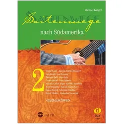 Saitenwege nach Südamerika Band 2 (+CD) für Gitarre, Fachbücher von Michael Langer