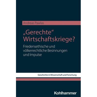 'Gerechte' Wirtschaftskriege?, Taschenbuch von Andreas Pawlas, Kohlhammer, 978-3-17-045976-2