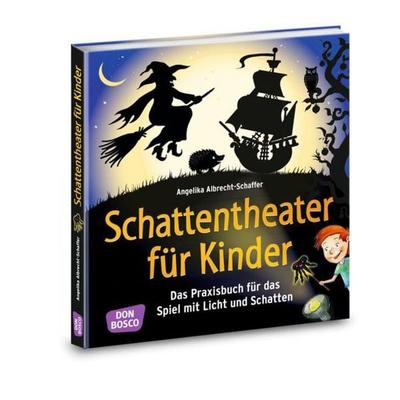 Schattentheater für Kinder, Set von Angelika Albrecht-Schaffer, Don Bosco, 978-3-7698-2248-9