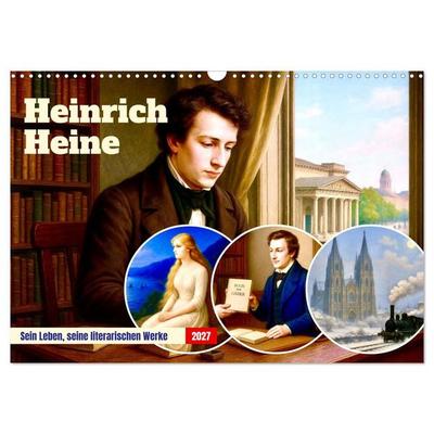 Heinrich Heine. Sein Leben, seine literarischen Werke (Wandkalender 2027 DIN A3 quer), CALVENDO Monatskalender