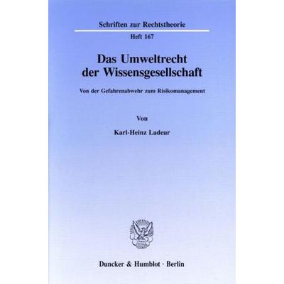 Das Umweltrecht der Wissensgesellschaft., Taschenbuch von Karl-Heinz Ladeur, Duncker & Humblot, 978-3-428-08251-3