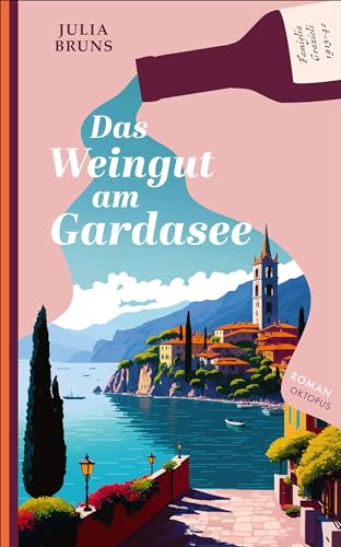 Julia Bruns - Das Weingut am Gardasee: Eine Familiensaga (Die Weinfamilie Saottini) - Preis vom 11.10.2026 15:43:13 h