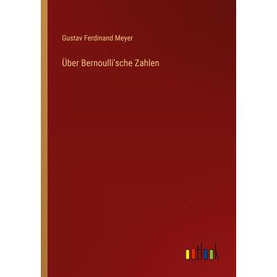 Über Bernoulli'sche Zahlen, Taschenbuch von Gustav Ferdinand Meyer, Outlook, 978-3-368-21780-8