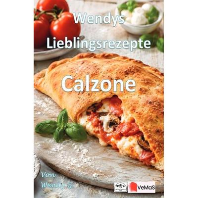 Wendys Lieblingsrezepte - Calzone, Taschenbuch von Wendy G., Epubli, 978-3-565-59872-4