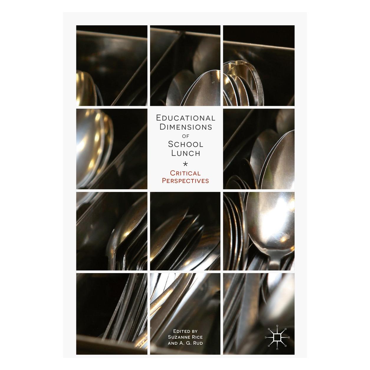 Springer Educational Dimensions of School Lunch (Englisch, Hardcover, A.G. Rud, Suzanne Rice) (9783319725161)