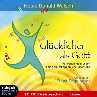 Glücklicher als Gott (Gekürzt) - Neale Donald Walsch, Audio, 9783862668540